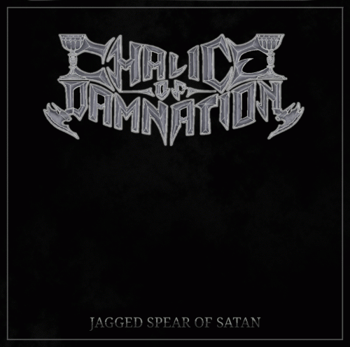 Chalice Of Damnation : Jagged Spear of Satan